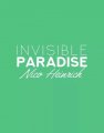 Invisible Paradise by Nico Heinrich